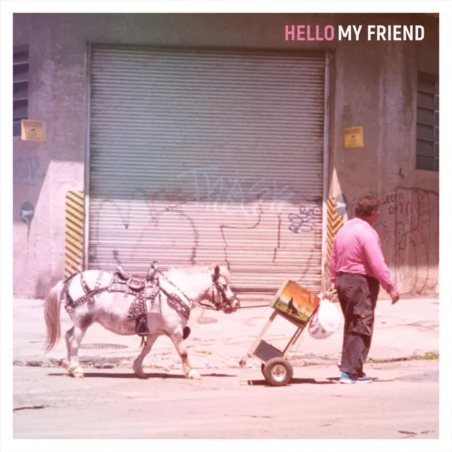 Hello My Friend