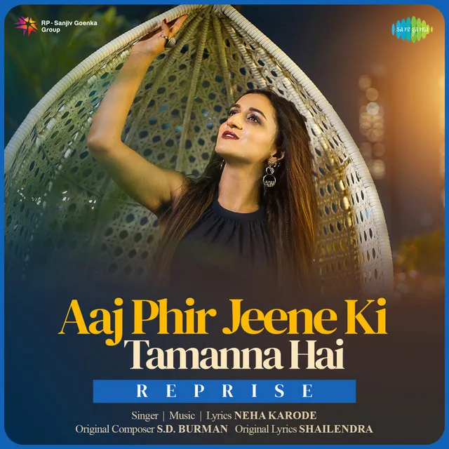 Aaj Phir Jeene Ki Tamanna Hai (Reprise)