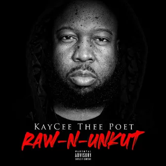 RAW-N-UNKUT by KayCee Thee Poet