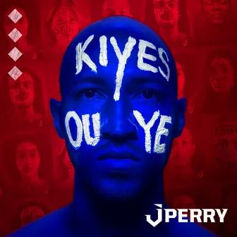 Kiyès ou ye by J Perry