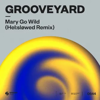 Mary Go Wild (Hel:sløwed Remix) by Grooveyard