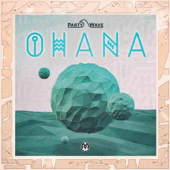 Ohana by PartyWave