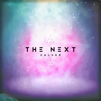 The Next by XALSER