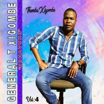 Ndhavuko, Vol. 4 by General T Themba Xigombe