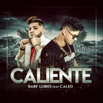 Caliente by Baby Lores