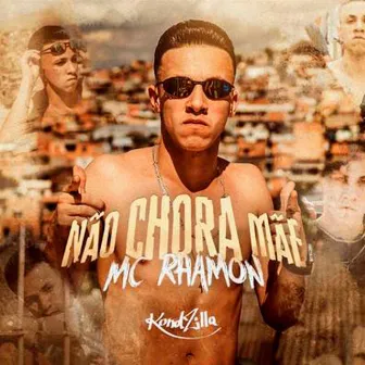 Não Chora Mãe by MC Rhamon