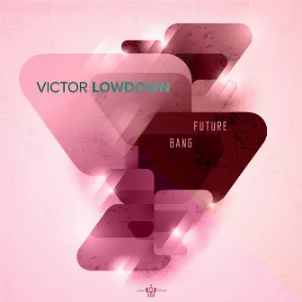 Future Bang by Victor Lowdown