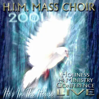 He's in the House Live by H.I.M. Mass Choir