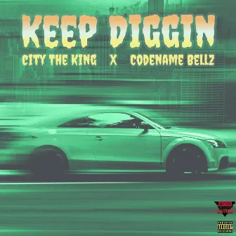 Keep Diggin by Citytheking