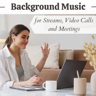 Background Music for Streams, Video Calls and Meetings by Unknown Artist