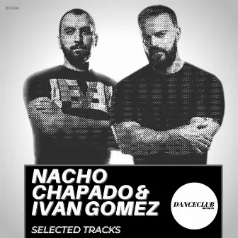 Nacho Chapado & Ivan Gomez Selected Tracks by Ivan Gomez