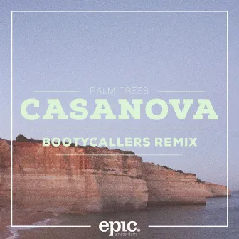 Casanova (Bootycallers Remix) [Radio Edit] by Palm Trees