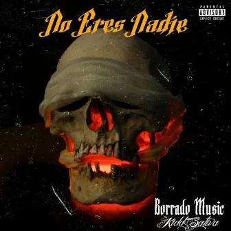 No Eres Nadie by Borrado Music