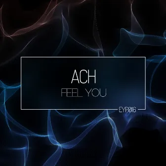 Feel You by Ach