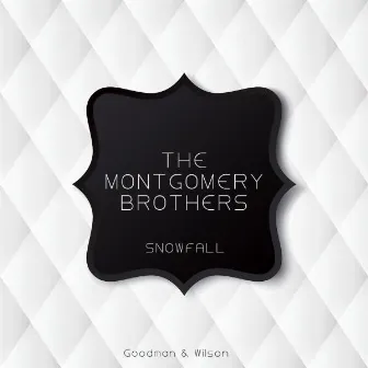 Snowfall by The Montgomery Brothers