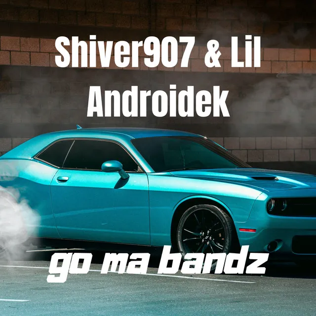 go ma bandz (with Lil Androidek) - Clean Edit