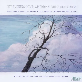 Let Evening Come: American Songs Old & New by 