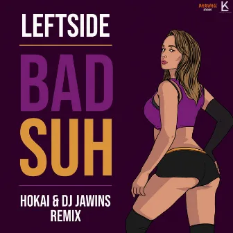 Bad Suh (Remix) by DJ Jawins