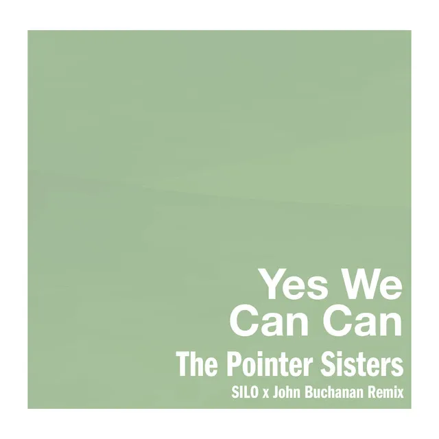 Yes We Can Can - SILO x John Buchanan Remix