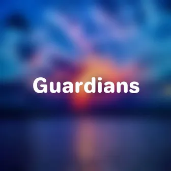 Guardians by Maniacs Edit Sounds