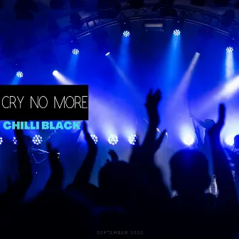 Cry No More by Chilli Black