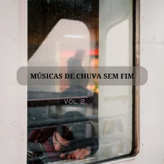 Músicas De Chuva Sem Fim Vol. 2 by Experiência Musical Adormecida