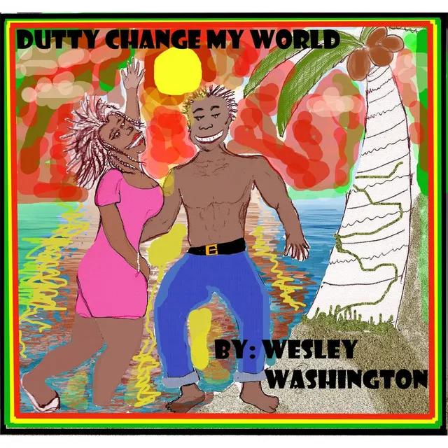 Dutty Change My World