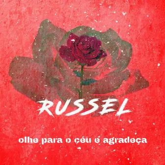 Olhe para o Céu e Agradeça by Russel