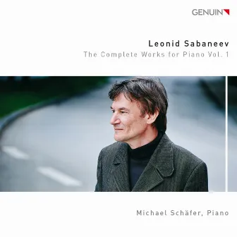 Sabaneev: The Complete Works for Piano, Vol. 1 by Leonid Sabaneyev