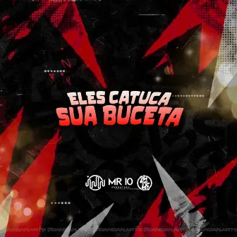 Eles Catuca Sua Buceta by MC Menor Do SB