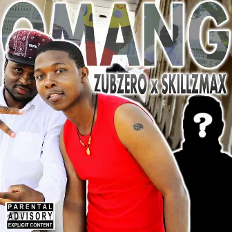 O Mang (feat. Skillz Max) by Zubzero