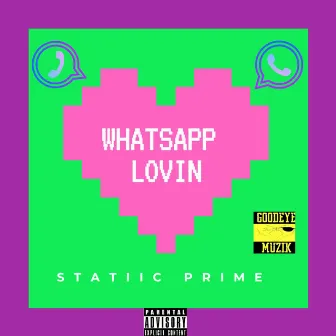 What's App Lovin' by Statiic Prime