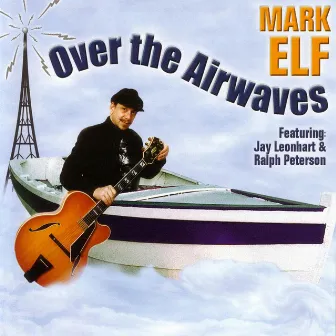 Over The Airwaves by Mark Elf