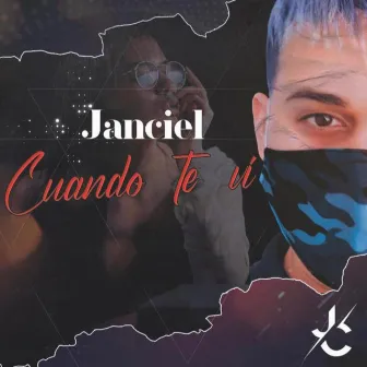 Cuando te vi by Janciel la Esencia