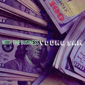 With the Business by Young Sam