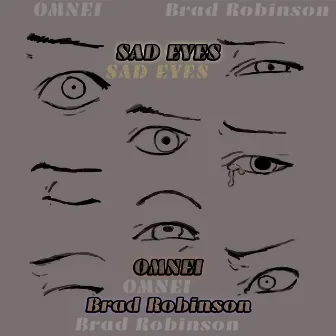 SAD EYES by Brad Robinson