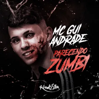 Parecendo Zumbi by MC Gui Andrade