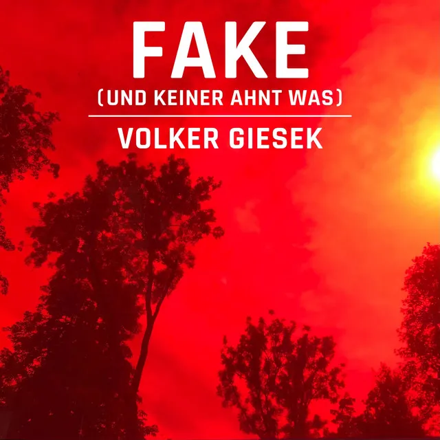 Fake (und keiner ahnt was)