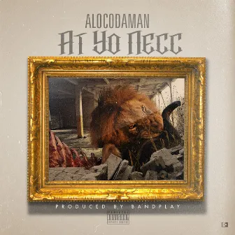 At Yo Necc - Single by Alocodaman