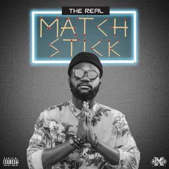 The Real Match Stick by Match Stick