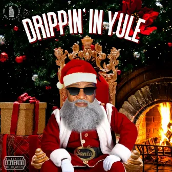 Drippin' In Yule by William Zillions