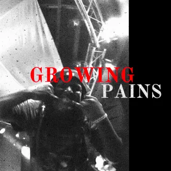 GROWING PAINS by K Tha Sovereign