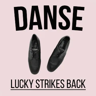 Danse by Lucky Strikes Back