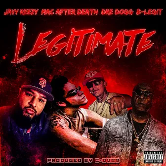 Legitimate (feat. Dre Dogg Official & B-Legit) by Jayy Reezy