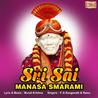 Sri Sai Manasa Smarami by P. S. Ranganath