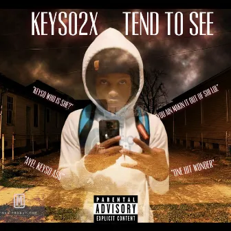 Tend To See by Keyso2x!