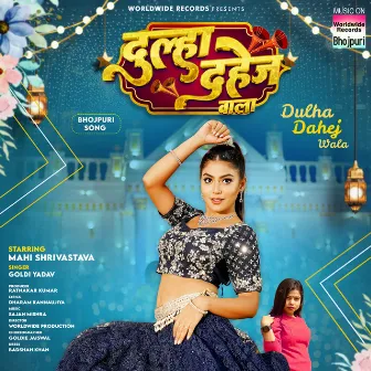 Dulha Dahej Wala by Goldi Yadav