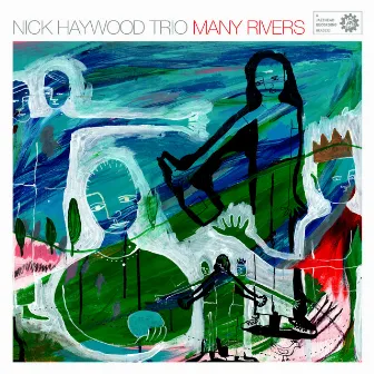 Many Rivers by Nick Haywood Trio