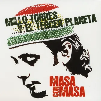 Masa Con Masa by Millo Torres Y El Tercer Planeta