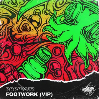 FOOTWORK (VIP Mix) by Dropwizz